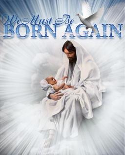 BEING BORN AGAIN