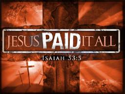 "JESUS PAID IT ALL" BY ANDREW WOMMACK  