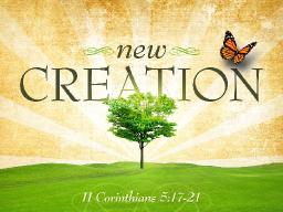 "BEING A NEW CREATURE THROUGH JESUS" BY DAVID MCMILLEN 