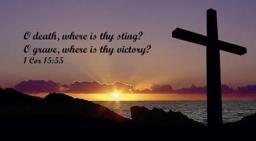 "O DEATH, WHERE IS THY STING?"