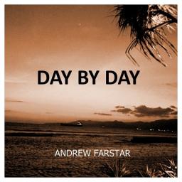 Sadly, Andrew Farstar New Release Single 'Day By Day' Is Personal
