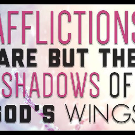 Afflictions-are-but-the-shadows-of-Gods-wings