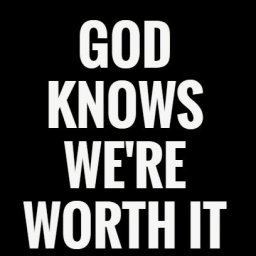 god-knows-were-worth-it-quote-1.jpg