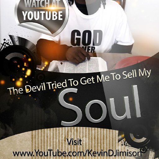 1091-KevinDJimisonTheDevilTriedToGetMeToSellMySoulTestimonyFlyerGodOverEverythingMinistries