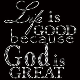 151008Life_is_Good_God_is_Great_1__72521.1446034569.380.380.jpg