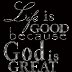 151008Life_is_Good_God_is_Great_1__72521.1446034569.380.380
