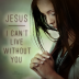 1163-cannotlivewithoutJesus