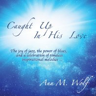 Caught Up In His Love - Album/CD