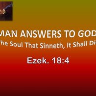 The soul that sinneth, it shall die.