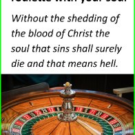 Playing Russian roulette with your soul