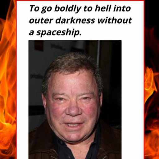 Boldly ignorantly going to hell