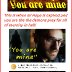 You are mine