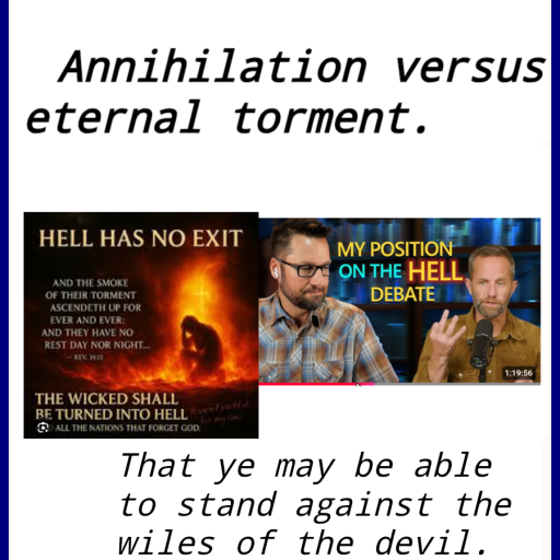Annihilation versus eternal torment.