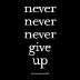 Never Give Up