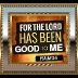 The Lord has been Good to me