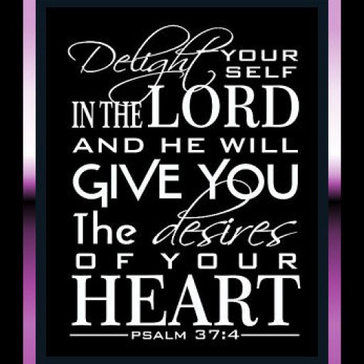 Delight thyself in the Lord