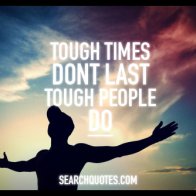 toughtimesdontlasttoughpeopledo_zpsa706a961