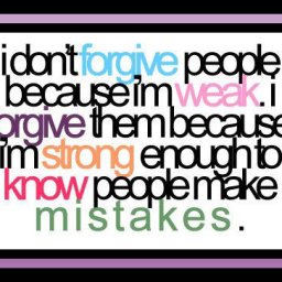 mistakesweakforgivequote-b201aa69b19SDS99f40f1dd7ff3c5710d63_h_large.jpg