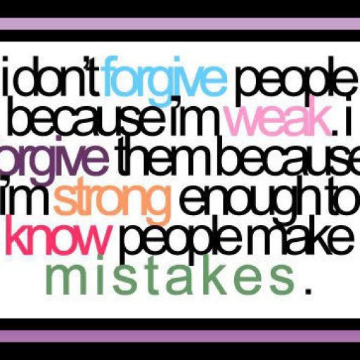 mistakesweakforgivequote-b201aa69b19SDS99f40f1dd7ff3c5710d63_h_large