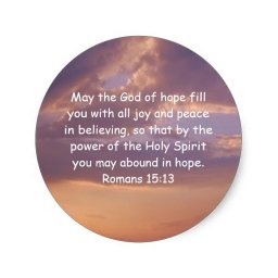 bible_verses_uplifting_quote_romans_15_13_sticker-r4a6d5a754f6e46ee9aef4b8d1a91b58d_v9waf_8byvr_512.jpg
