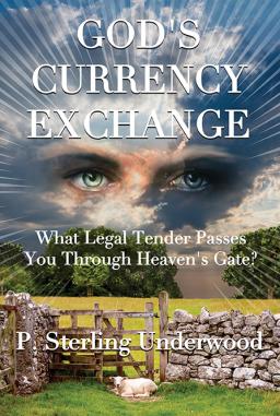 God's Currency Exchange: What Legal Tender Passes You Through Heaven's Gate?