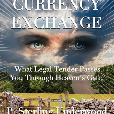 God's Currency Exchange: What Legal Tender Passes You Through Heaven's Gate?