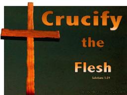 Galatians 524 Those Who Belong To Christ Have Crucified The Flesh green.jpg