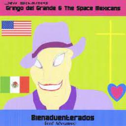 JSB Gringo del Grande  the Space Mexicans LP Cover.jpg