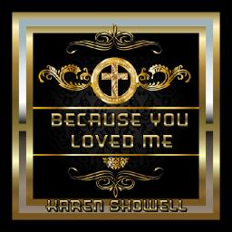 Because You Loved Me