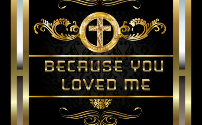 Because You Loved Me