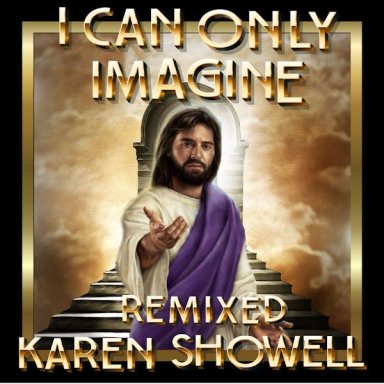 I Can Only Imagine (Remix)