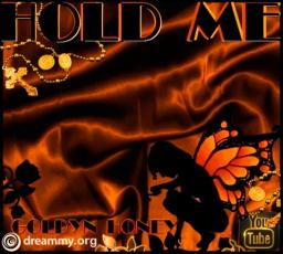 HOLD ME