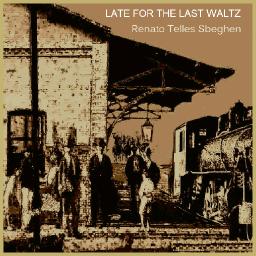 LATE FOR THE LAST WALTZ