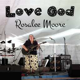 Love God   Rosalee Moore