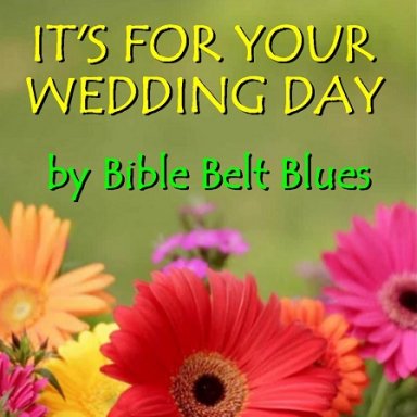 It's For Your Wedding Day