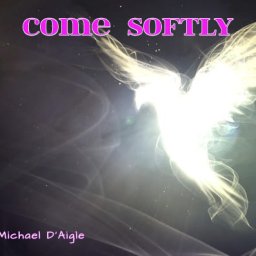 Come Softly 