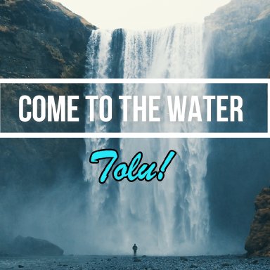 Come To The Water