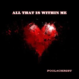 ALL THAT IS WITHIN ME