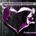 LOVE IS STRONGER THAN HATE 