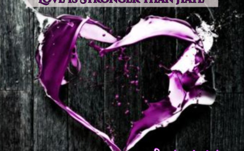 LOVE IS STRONGER THAN HATE 