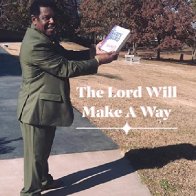 The Lord Will Make A Way Somehow