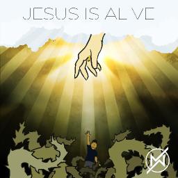 Jesus Is Alive