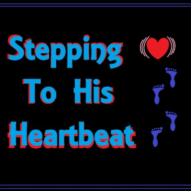 Stepping To His Heart Beat