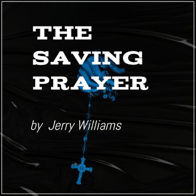 The Saving Prayer