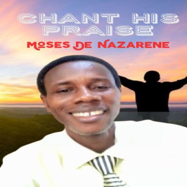 Chant His Praise