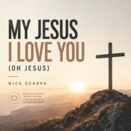 My Jesus I Love You (Oh Jesus)