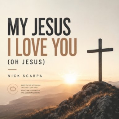 My Jesus I Love You (Oh Jesus)