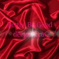 Better Be Good (Valentines Day 2019) - deejaniccaG.