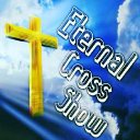 The Eternal Cross Show